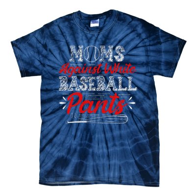 Moms Against White Baseball Pants Funny Baseball Mom Tie-Dye T-Shirt