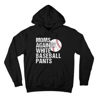 Moms Against White Baseball Pants Funny Baseball Mom Hoodie