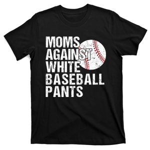 Moms Against White Baseball Pants Funny Baseball Mom T-Shirt