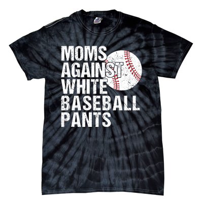 Moms Against White Baseball Pants Funny Baseball Mom Tie-Dye T-Shirt