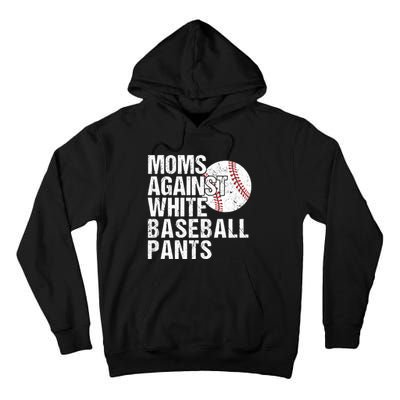 Moms Against White Baseball Pants Funny Baseball Mom Tall Hoodie