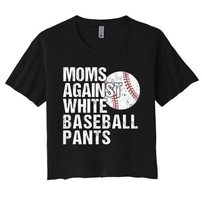 Moms Against White Baseball Pants Funny Baseball Mom Women's Crop Top Tee