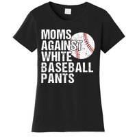 Moms Against White Baseball Pants Funny Baseball Mom Women's T-Shirt