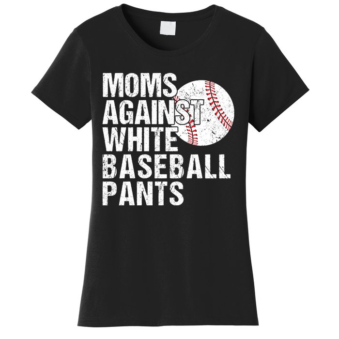 Moms Against White Baseball Pants Funny Baseball Mom Women's T-Shirt