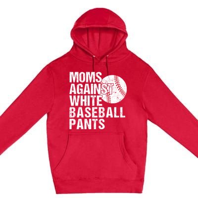 Moms Against White Baseball Pants Funny Baseball Mom Premium Pullover Hoodie