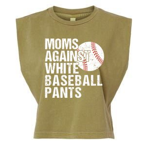 Moms Against White Baseball Pants Funny Baseball Mom Garment-Dyed Women's Muscle Tee