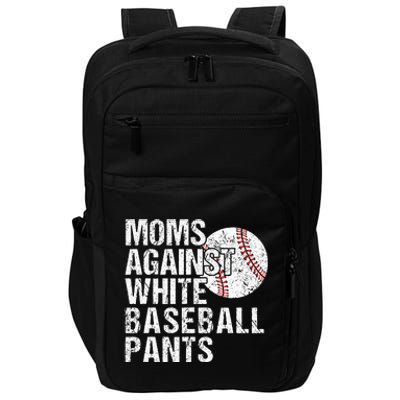 Moms Against White Baseball Pants Funny Baseball Mom Impact Tech Backpack