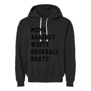 Moms Against White Baseball Pants Garment-Dyed Fleece Hoodie