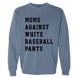 Moms Against White Baseball Pants Garment-Dyed Sweatshirt