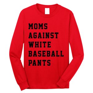 Moms Against White Baseball Pants Long Sleeve Shirt