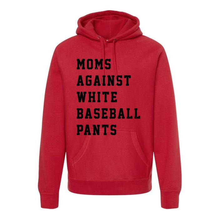 Moms Against White Baseball Pants Premium Hoodie