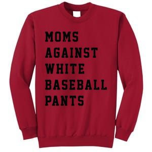 Moms Against White Baseball Pants Tall Sweatshirt