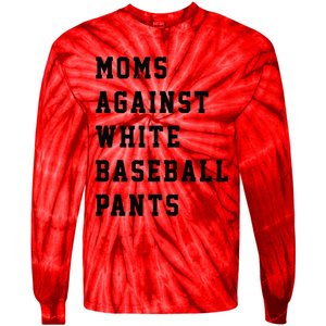 Moms Against White Baseball Pants Tie-Dye Long Sleeve Shirt