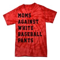 Moms Against White Baseball Pants Tie-Dye T-Shirt