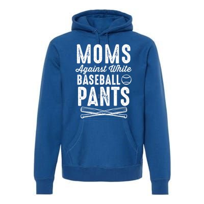 Moms Against White Baseball Pants Softball Baseball Mom Great Gift Premium Hoodie