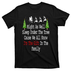 Might As Well Sleep Under Tree Cause We All Know Family Xmas T-Shirt