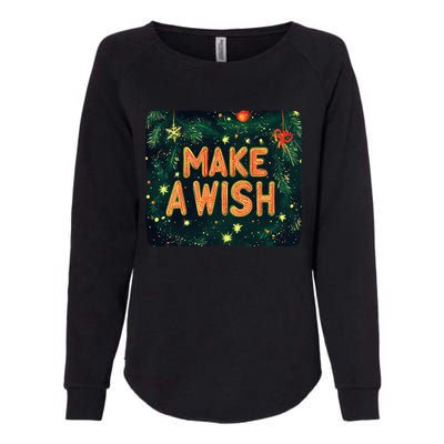 Make A Wish Statement For A Jolly Christmas Celebration Womens California Wash Sweatshirt