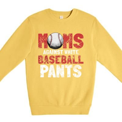 Moms Against White Baseball Pants Funny Baseball Lover Premium Crewneck Sweatshirt