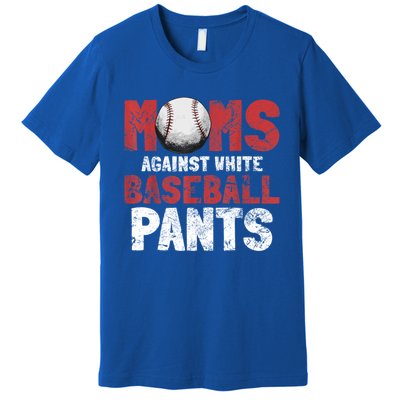 Moms Against White Baseball Pants Funny Baseball Lover Premium T-Shirt