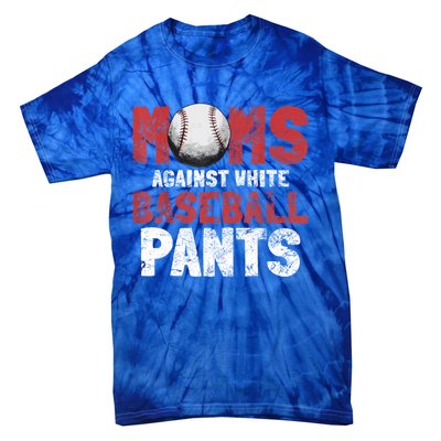 Moms Against White Baseball Pants Funny Baseball Lover Tie-Dye T-Shirt