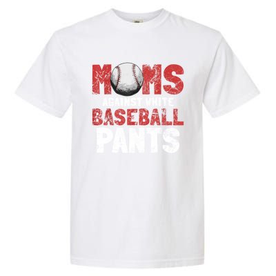 Moms Against White Baseball Pants Funny Baseball Lover Garment-Dyed Heavyweight T-Shirt