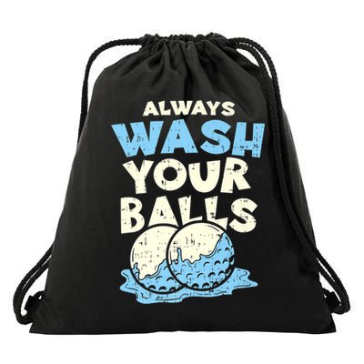 Mens Always Wash Your Balls Funny Gift Funny Joke Golf Professional Gift Drawstring Bag
