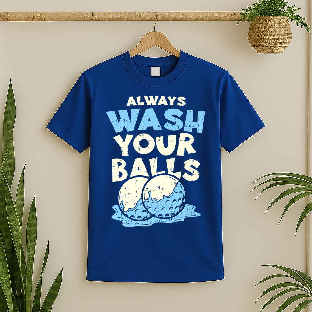 Mens Always Wash Your Balls Funny Gift Funny Joke Golf Professional Gift T-Shirt