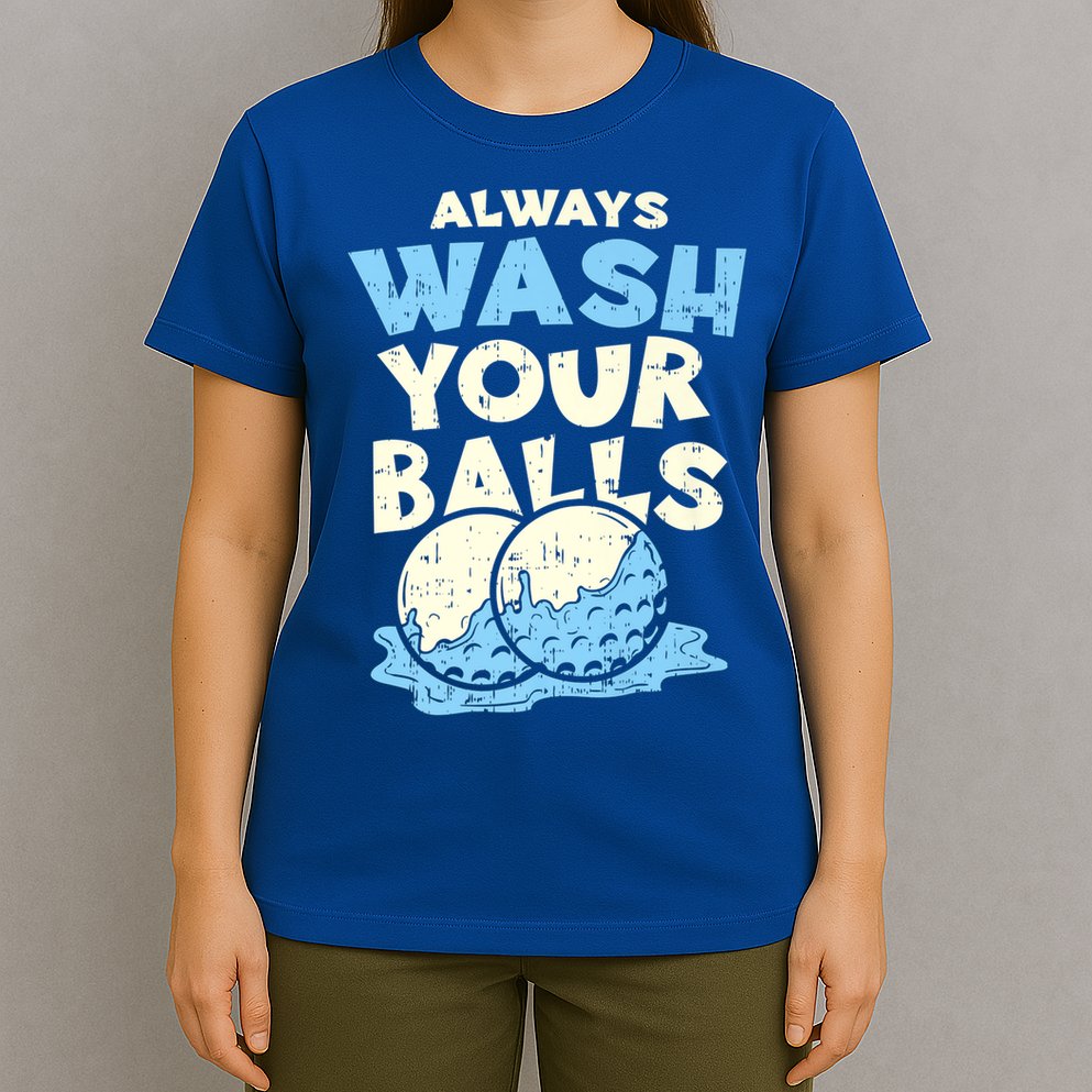Mens Always Wash Your Balls Funny Gift Funny Joke Golf Professional Gift T-Shirt