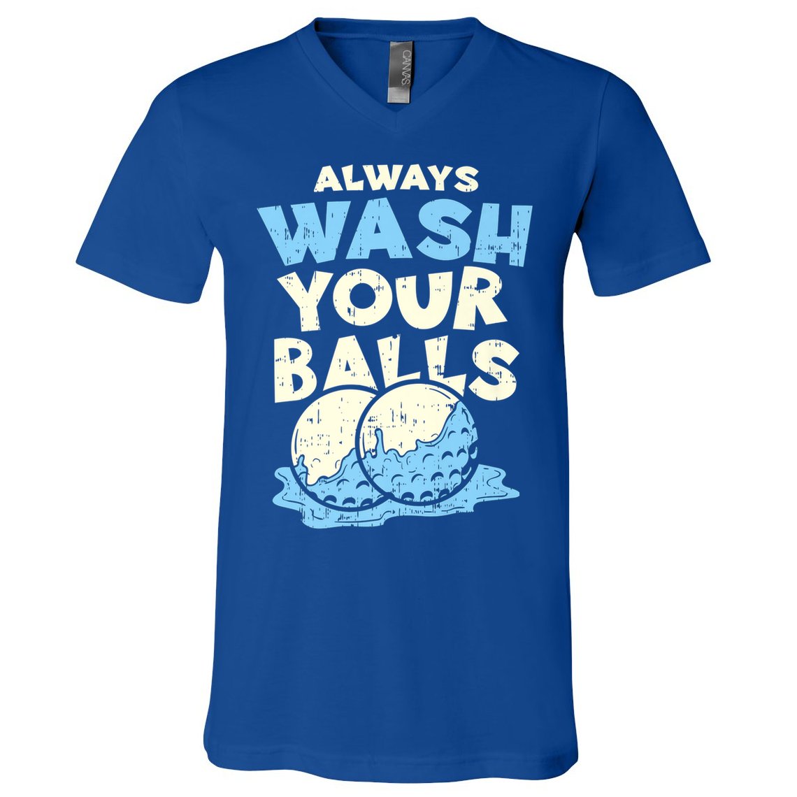 Mens Always Wash Your Balls Funny Gift Funny Joke Golf Professional Gift V-Neck T-Shirt
