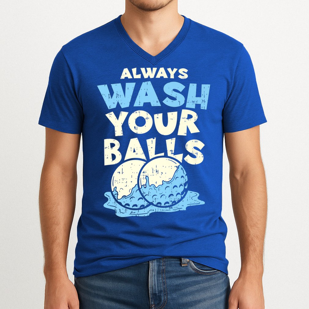 Mens Always Wash Your Balls Funny Gift Funny Joke Golf Professional Gift V-Neck T-Shirt