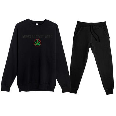 Moms Against Weed Say No To Marijuana Premium Crewneck Sweatsuit Set