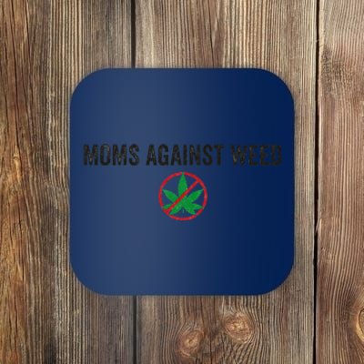 Moms Against Weed Say No To Marijuana Coaster