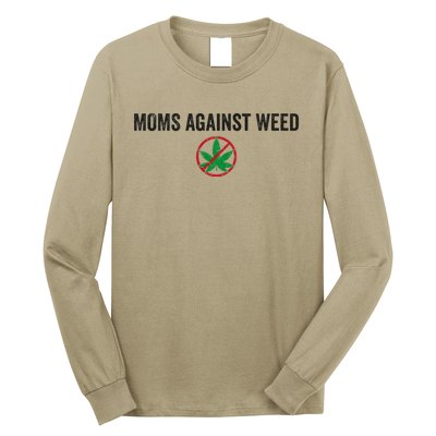 Moms Against Weed Say No To Marijuana Long Sleeve Shirt