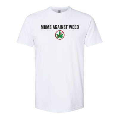 Moms Against Weed Say No To Marijuana Softstyle® CVC T-Shirt