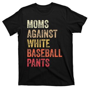 Moms Against White Baseball Pants T-Shirt