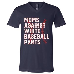 Moms Against White Baseball Pants Funny Baseball V-Neck T-Shirt