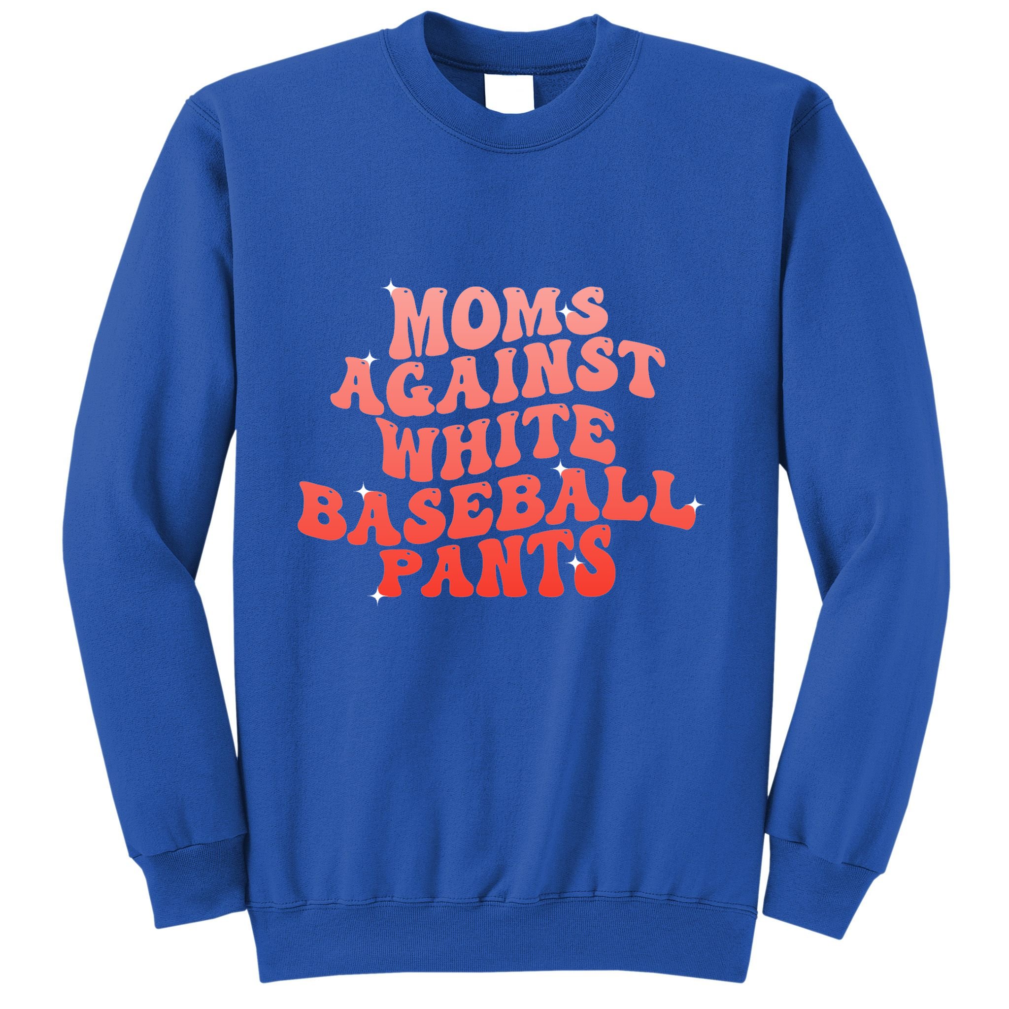 Moms Against White Baseball Pants Funny Sweatshirt