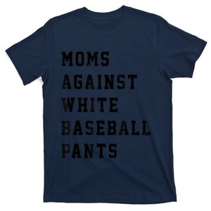 Moms Against White Baseball Pants T-Shirt