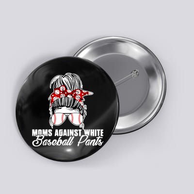 Moms Against White Baseball Pants Button