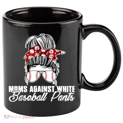 Moms Against White Baseball Pants 11oz C Handle Ceramic Mug