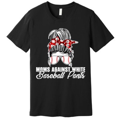 Moms Against White Baseball Pants Premium T-Shirt