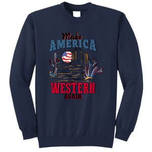 Make American Western Again Retro 4th Of July Patriotic Gift Tall Sweatshirt