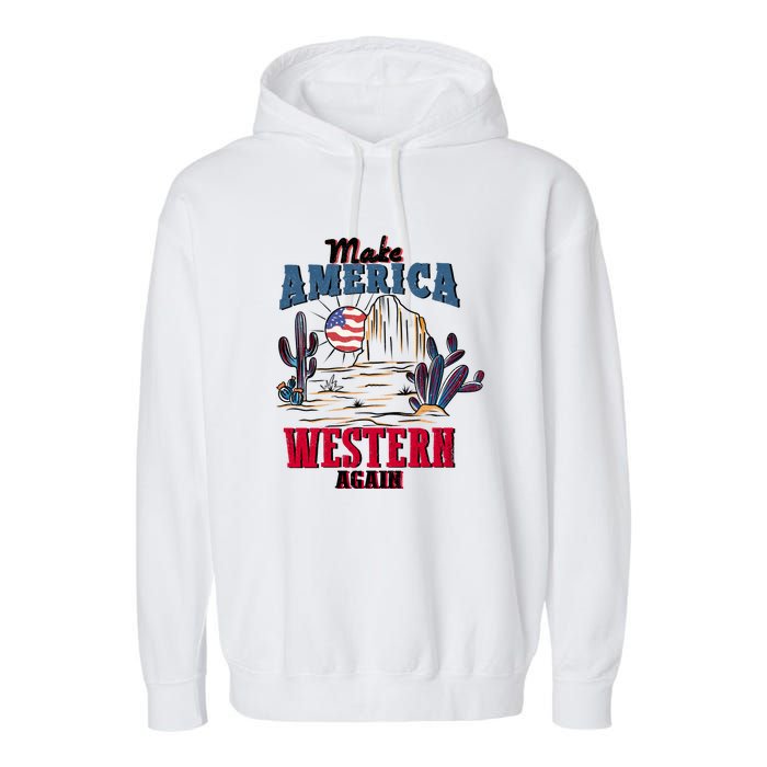 Make American Western Again Retro 4th Of July Patriotic Gift Garment-Dyed Fleece Hoodie