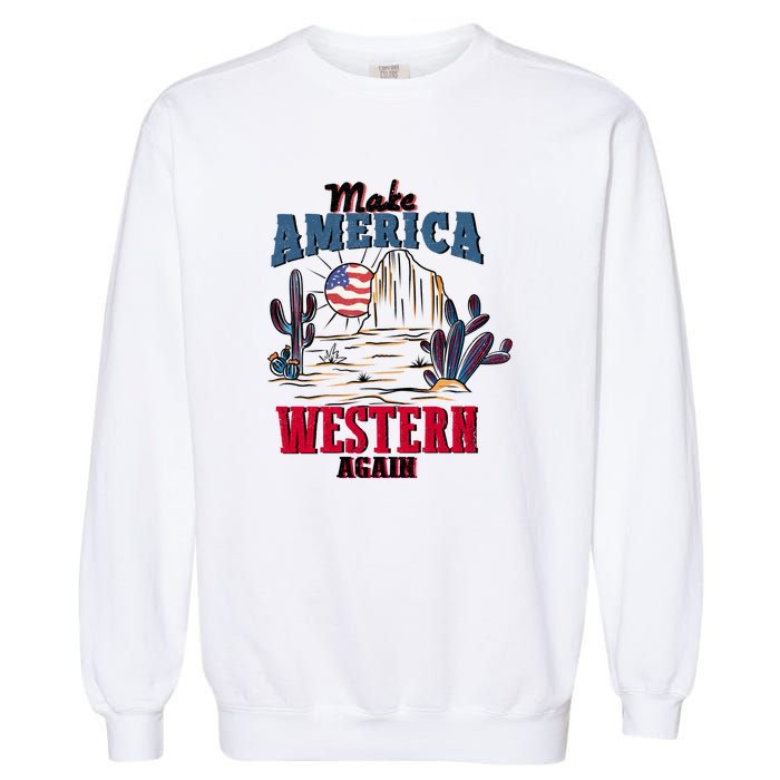 Make American Western Again Retro 4th Of July Patriotic Gift Garment-Dyed Sweatshirt