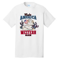 Make American Western Again Retro 4th Of July Patriotic Gift Tall T-Shirt