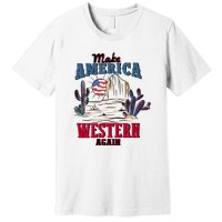 Make American Western Again Retro 4th Of July Patriotic Gift Premium T-Shirt