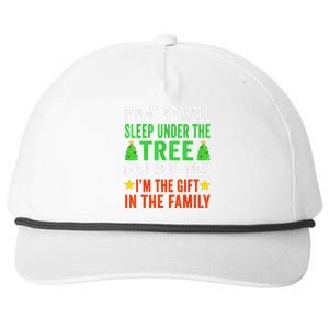 Might As Well Sleep Under The Tree Cause We All Know Im The Gift In The Family Snapback Five-Panel Rope Hat