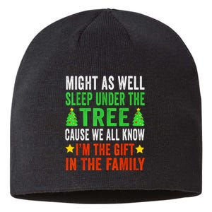 Might As Well Sleep Under The Tree Cause We All Know Im The Gift In The Family Sustainable Beanie