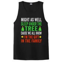 Might As Well Sleep Under The Tree Cause We All Know Im The Gift In The Family PosiCharge Competitor Tank