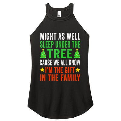 Might As Well Sleep Under The Tree Cause We All Know Im The Gift In The Family Women's Perfect Tri Rocker Tank